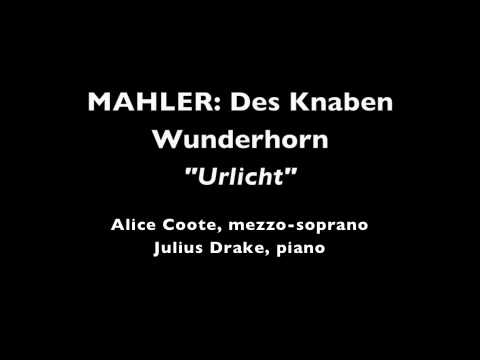 MAHLER: Des Knaben Wunderhorn: Urlicht (Alice Coote, Julius Drake)