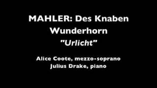 MAHLER: Des Knaben Wunderhorn: Urlicht (Alice Coote, Julius Drake)