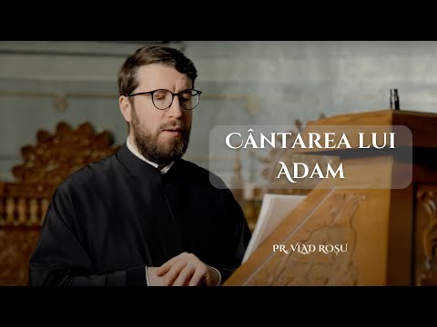 CÂNTAREA LUI ADAM [O, Adame, spune nouă] - Vlad Roșu