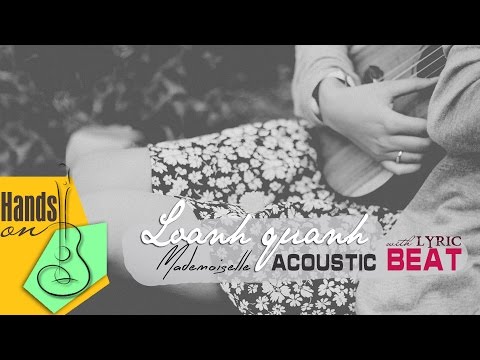 Loanh quanh » Mademoiselle ✎ acoustic Beat  by Trịnh Gia Hưng