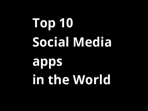 Top 10 Social Media apps in the World