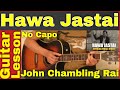 Hawa Jastai | John Chambling Rai  -  Guitar Chord | Lesson | Tutorial