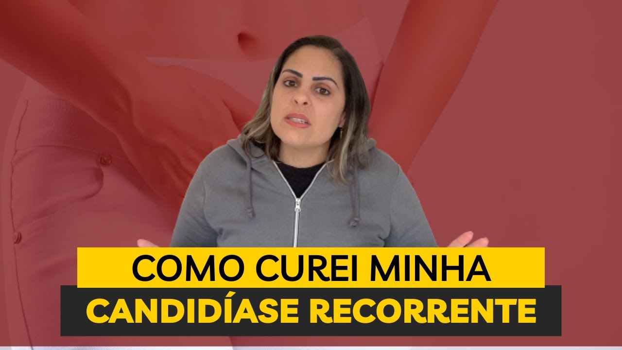 Candidíase de Repetição - Como curei minha candidíase recorrente