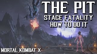 MKX: THE PIT Stage Fatality and how to do it(PLEASE READ DESCRIPTION)