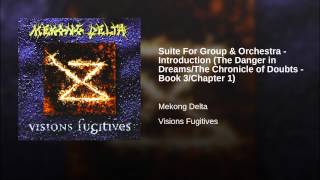 Suite For Group & Orchestra - Introduction (The Danger in Dreams/The Chronicle of Doubts - Book...
