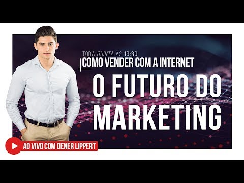 , title : 'O futuro do marketing e as suas tendências | COMO VENDER COM A INTERNET'