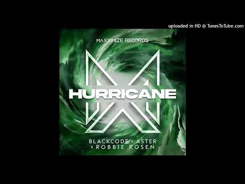 Blackcode x ASTER x Robbie Rosen - Hurricane (Extended Mix)