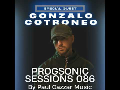 Progsonic Sessions 086 by Paul Cazzar Music - GONZALO COTRONEO