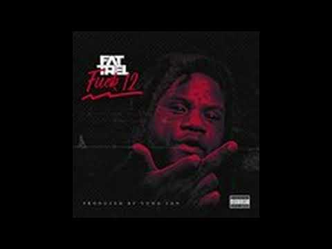 Fat Trel - F*ck 12 ( First Day Out ) ( Audio )