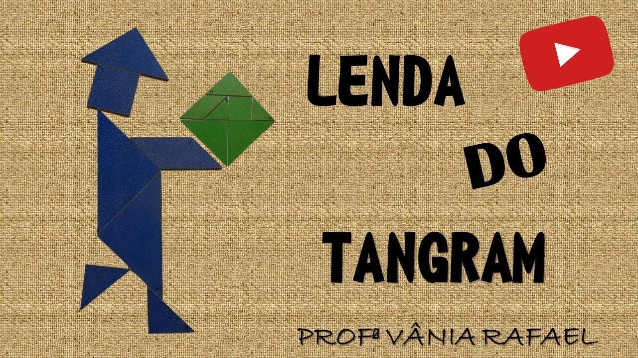 A LENDA DO TANGRAM POR VÂNIA RAFAEL