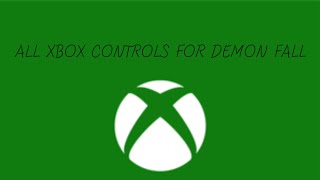 ALL xbox controls for demon fall
