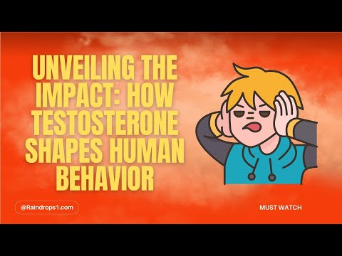 Unveiling the Impact How Testosterone Shapes Human Behavior   raindrops1.com #malehealth #tranding