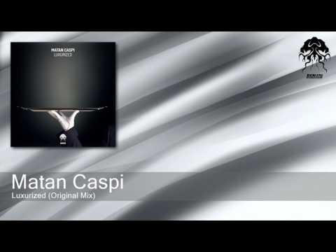 Matan Caspi - Luxurized - Original Mix (Bonzai Progressive)
