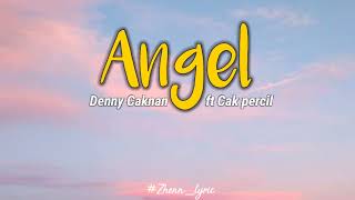 Download lagu Angel - Denny Caknan ft Cak Percil | Lirik Dan Terjemahan mp3