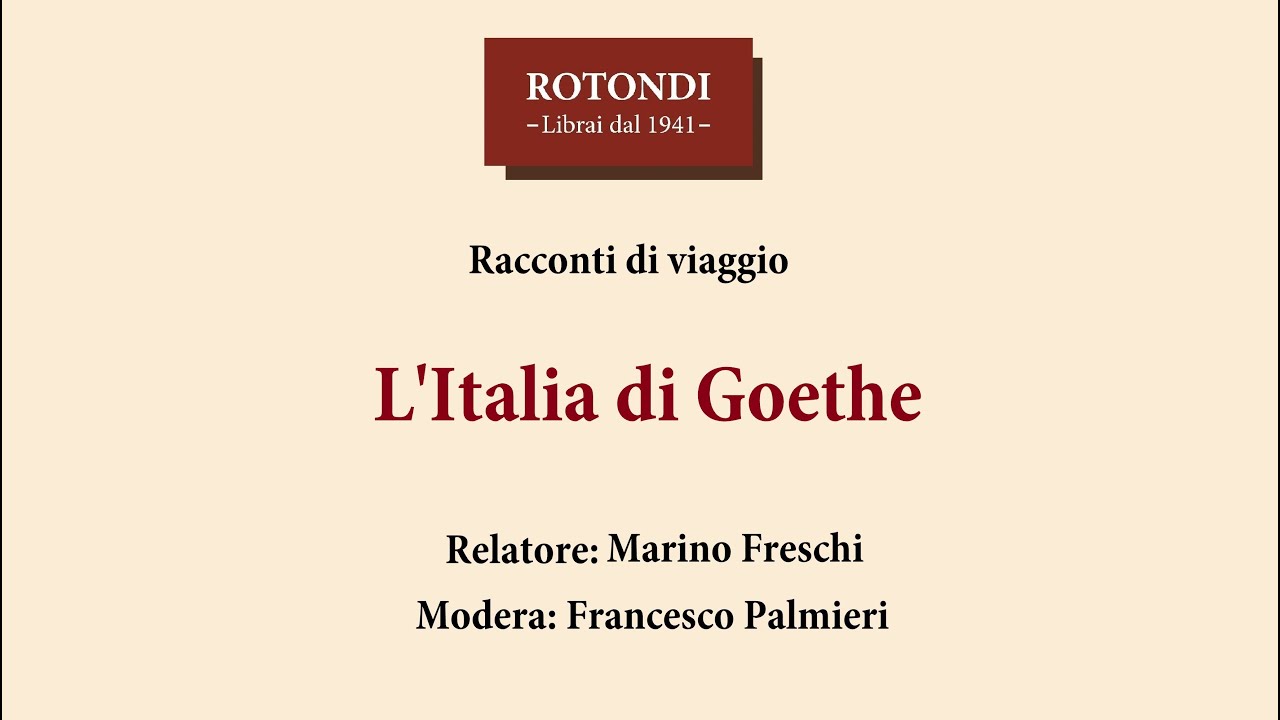 L'Italia di Goethe con Marino Freschi