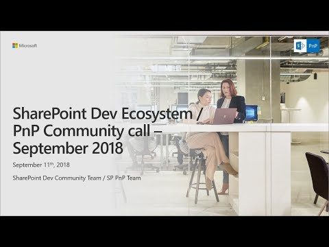 SharePoint Developer Monthly Community Call September 2018