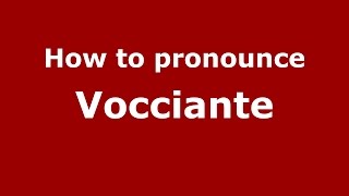 How to pronounce Vocciante