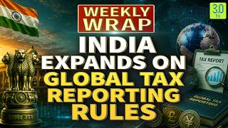 India Expands Global Tax Reporting Rules To Cover Crypto Assets, CBDCs & Digital Money | Weekly Wrap