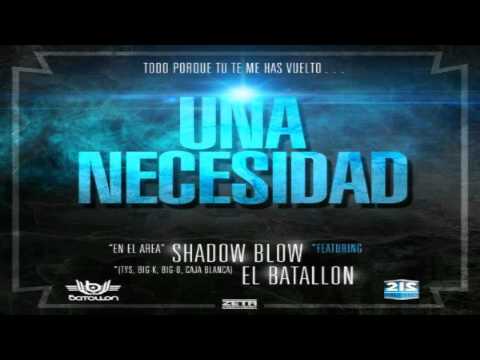 Shadow Blow Ft. El Batallon - Una Necesidad wWw.BarrioDigital.Net
