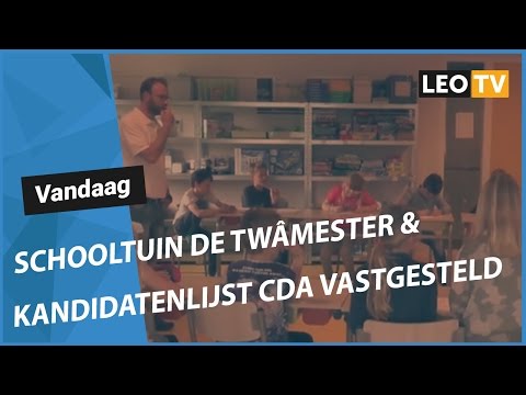 LEO Vandaag 12 mei 2017: Nieuwe schooltuin Twamêster & Kandidatenlijst CDA bekend