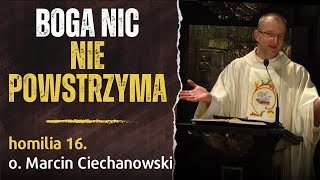16. "Boga nic nie powstrzyma" - Miłosierdzie Boże  - o. Marcin Ciechanowski (Jasna Góra)