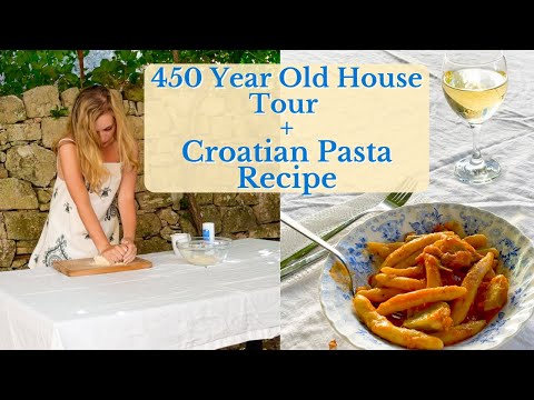 450 Year Old House Tour + Traditional Croatian Pasta Recipe!