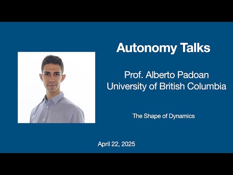 Autonomy Talks - Alberto Padoan: The Shape of Dynamics