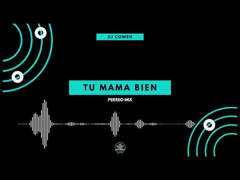 Tu Mama Bien (Perreo Mix) | Dj Cowen | Los Mejores Remix Difusiónes