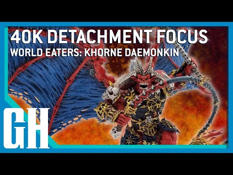 40k Detachment Focus - World Eaters: Khorne Daemonkin