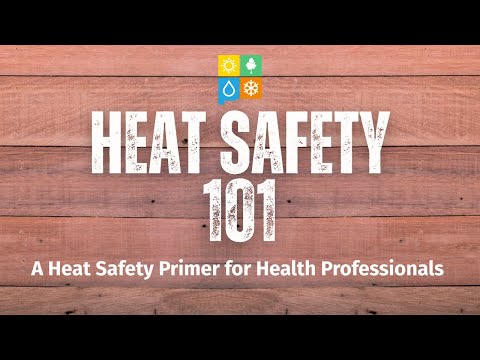 Heat Safety 101: A Heat Safety Primer for Health Professionals