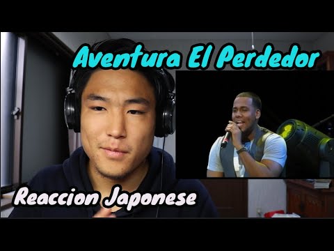 Aventura - El Perdedor [Japanese Reaction]