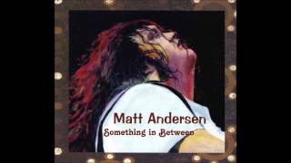 Matt Andersen - Broken Man