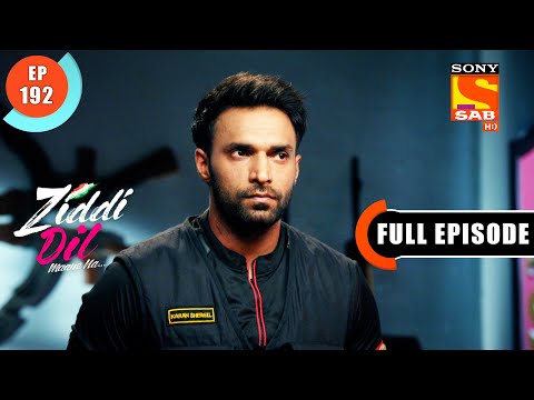 Siddharth Is All Set For A Mission  - Ziddi Dil Maane Na - Ep 192 - Full Episode - 18 April 2022