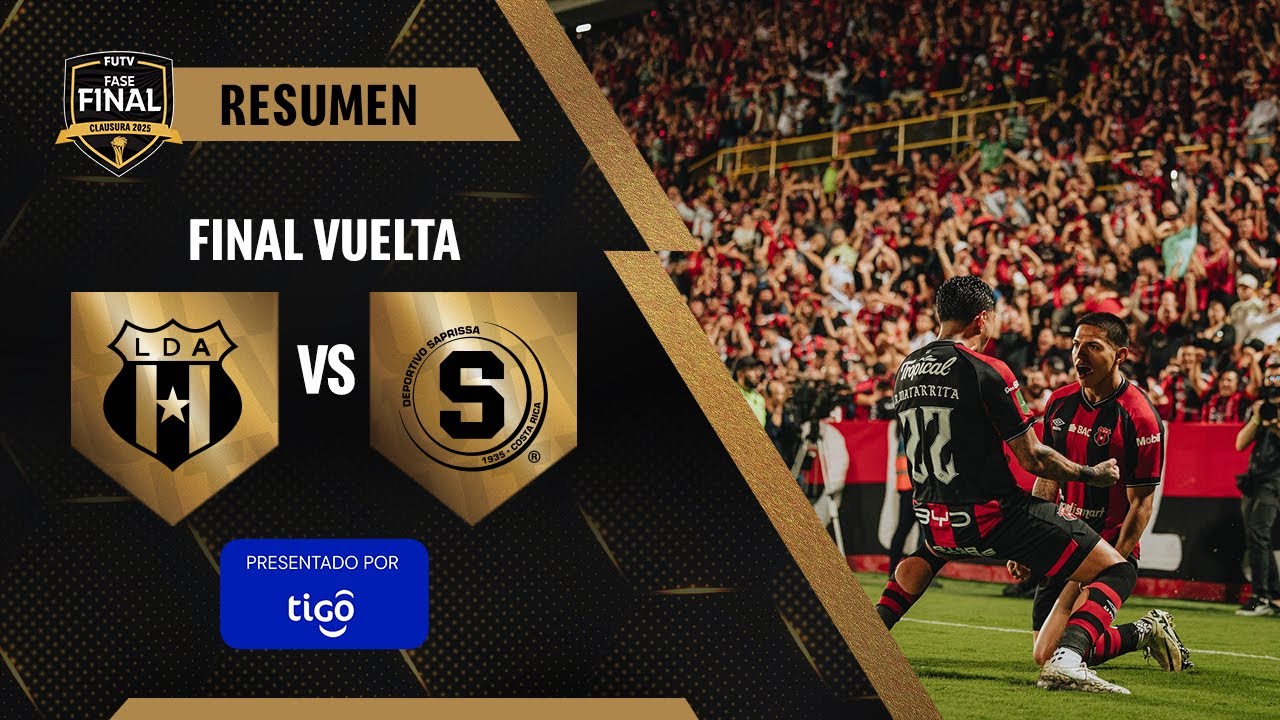 Resumen: Alajuelense 1-0 Saprissa / Final Vuelta / Clausura 2025