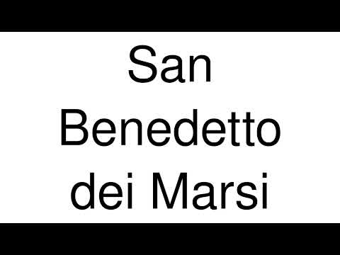 How to Pronounce San Benedetto dei Marsi (Italy)