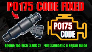 P0175 Code Fixed: Engine Too Rich (Bank 2) – Full Diagnostic & Repair Guide!