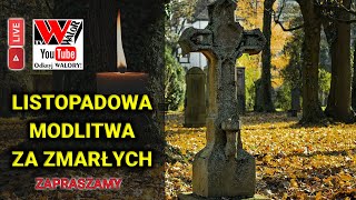 3 - Listopadowa modlitwa za dusze w czyśćcu - LIVE WalorTV