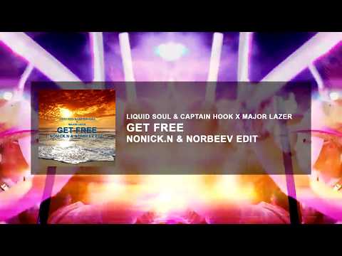 Liquid Soul & Captain Hook x Major Lazer - Get Free (Nonick.N & NorbeeV Edit)