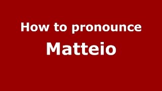 How to pronounce Matteio