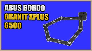 ABUS Bordo Granit XPlus 6500 Review – The Strongest Folding Lock?