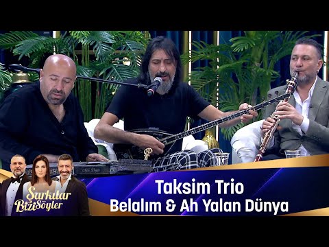 Taksim Trio - BELALIM & AH YALAN DÜNYA