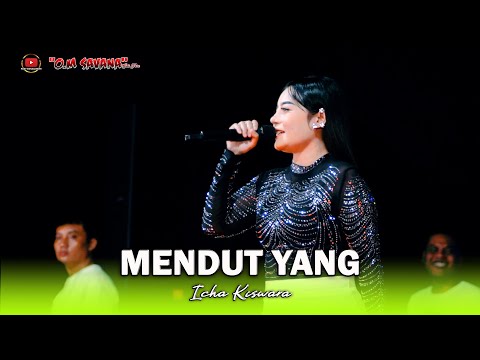 MENDUT YANG - ICHA KISWARA - OM SAVANA SAKJOSE - ( PEMUDA PATROLI BERSATU )