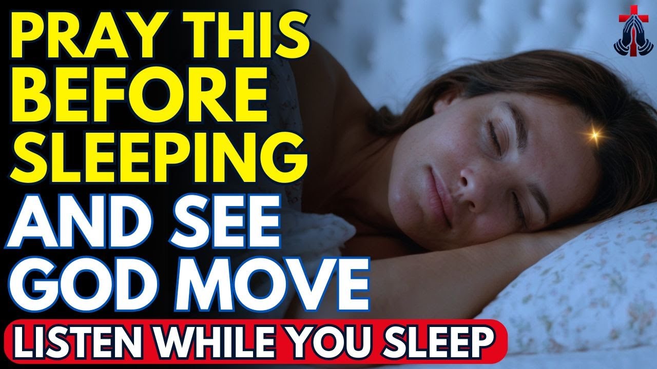 DON'T SLEEP WITHOUT LISTENING TO THIS PRAYER! GOD WANTS TO SPEAK TO YOU | Prayer for Sleep