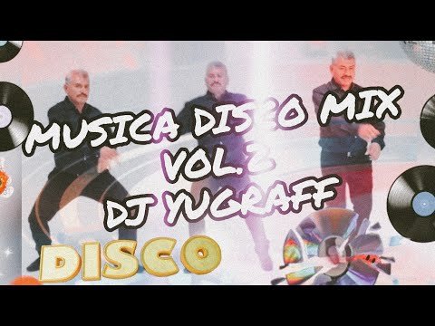 Música Disco Mix Vol.2 DJ Yugraff 🕺🕺🎉🎉