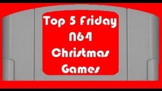 Top 5 Friday - N64 - Christmas Games