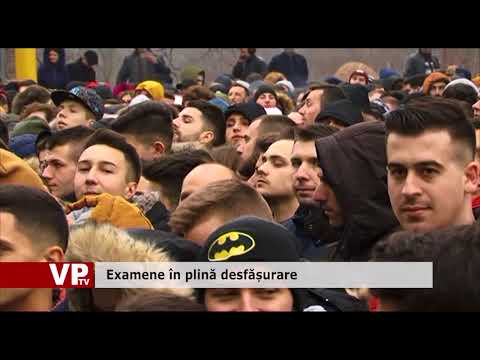 Examene în plină desfășurare