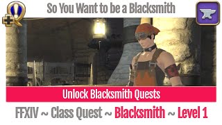 FFXIV Unlock Quest Blacksmith Level 1 ~ A Realm Reborn ~ So You Want to be a Blacksmith