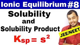 Ionic Equilibrium 08 | Solubility and Solubility Product IIT JEE MAINS / JEE ADVANCE / NEET ||