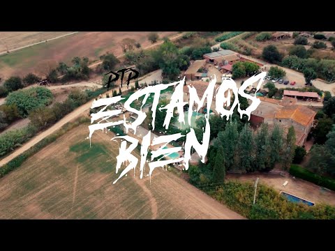 Ptp - Estamos Bien (Videoclip Official)