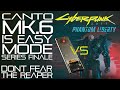 Canto MK6 is Depressingly Easy - Series Finale - Dont Fear the Reaper - Cyberpunk Phantom Liberty